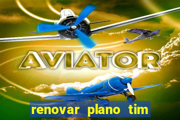 renovar plano tim beta por sms